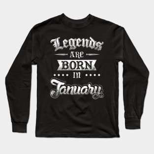 Legends are born in January Long Sleeve T-Shirt